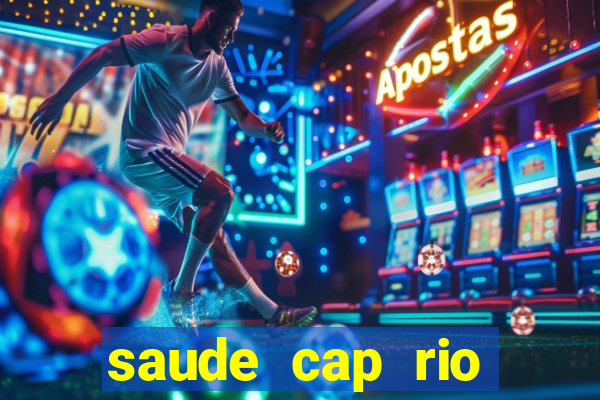 saude cap rio preto resultado