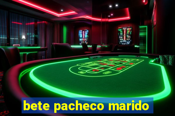 bete pacheco marido