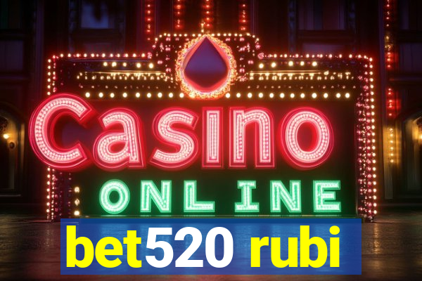 bet520 rubi