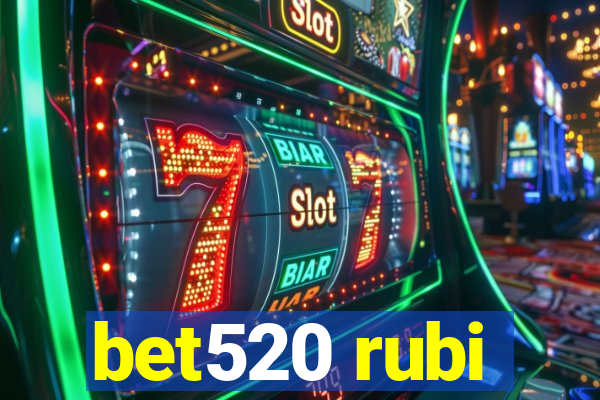 bet520 rubi