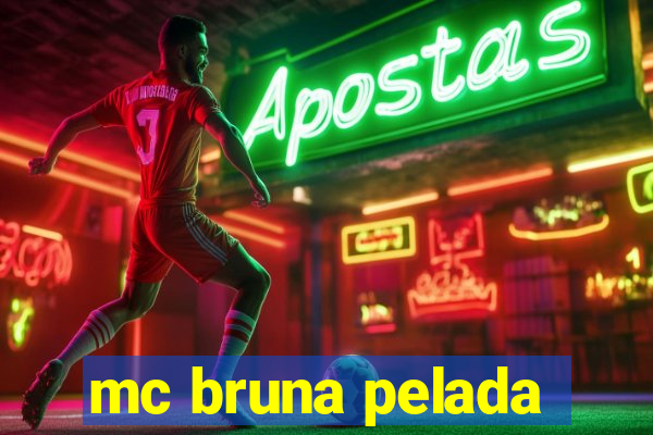 mc bruna pelada