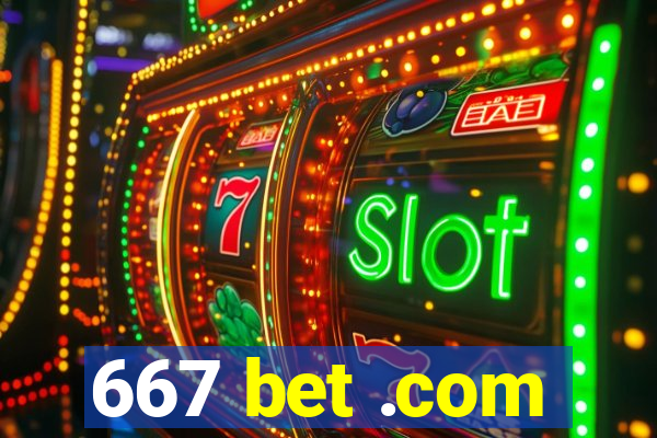 667 bet .com