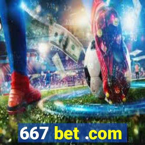 667 bet .com