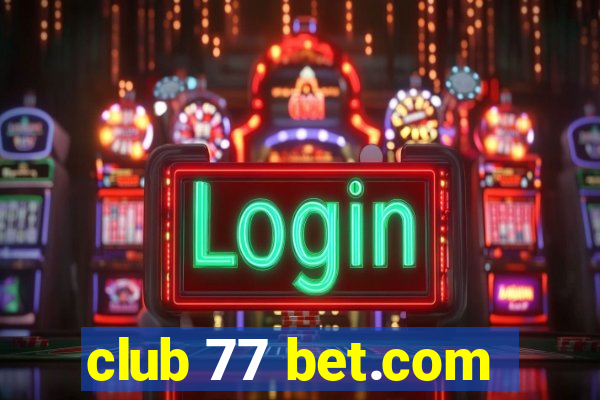 club 77 bet.com