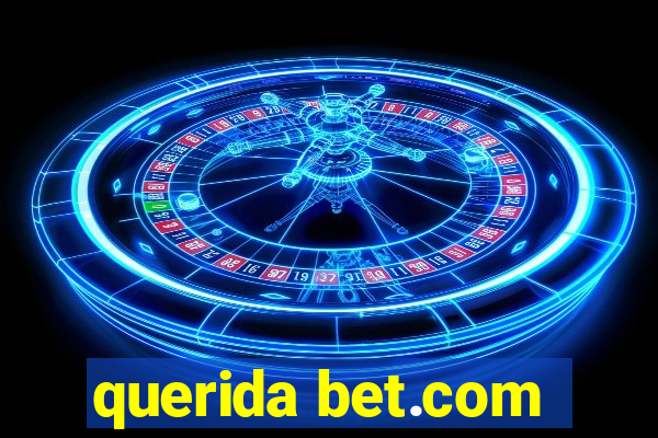 querida bet.com