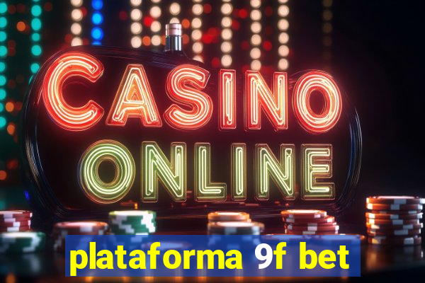 plataforma 9f bet