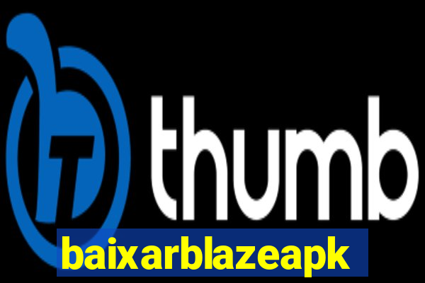 baixarblazeapk