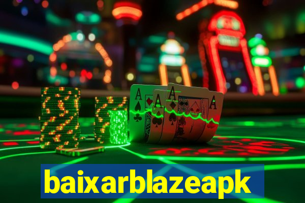 baixarblazeapk