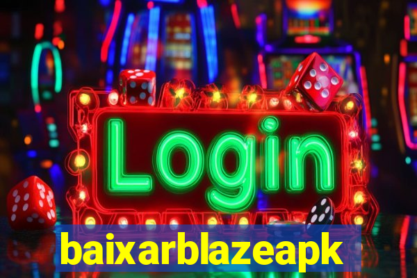 baixarblazeapk