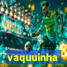 vaquuinha