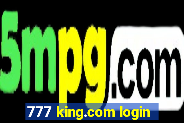 777 king.com login