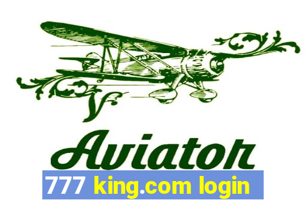 777 king.com login