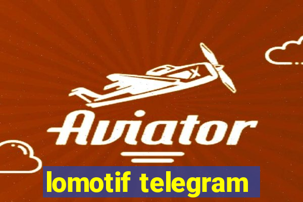 lomotif telegram