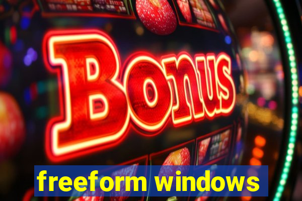 freeform windows