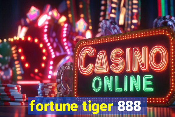 fortune tiger 888