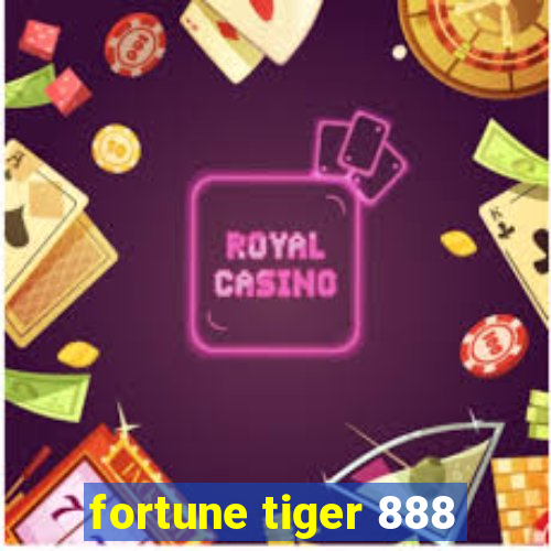 fortune tiger 888