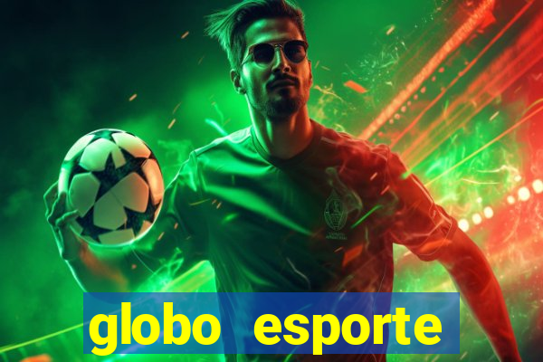 globo esporte absolutamente tudo sobre esporte enoticias pop