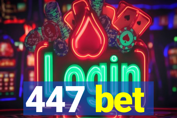 447 bet