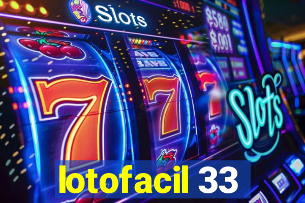 lotofacil 33