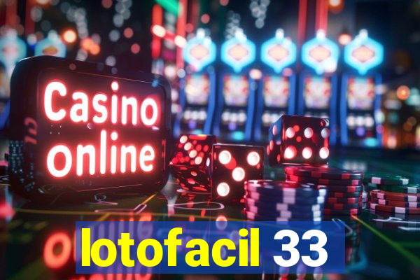 lotofacil 33