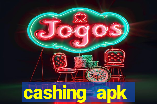 cashing apk dinheiro infinito