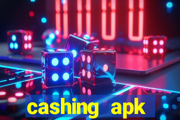 cashing apk dinheiro infinito