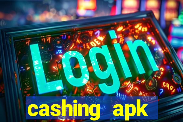 cashing apk dinheiro infinito