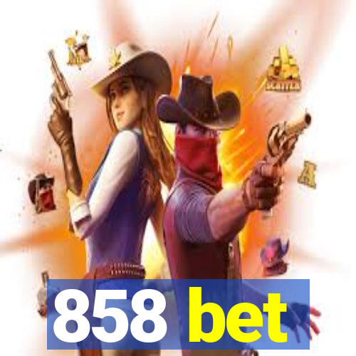 858 bet