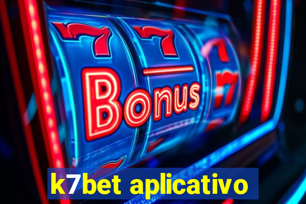 k7bet aplicativo