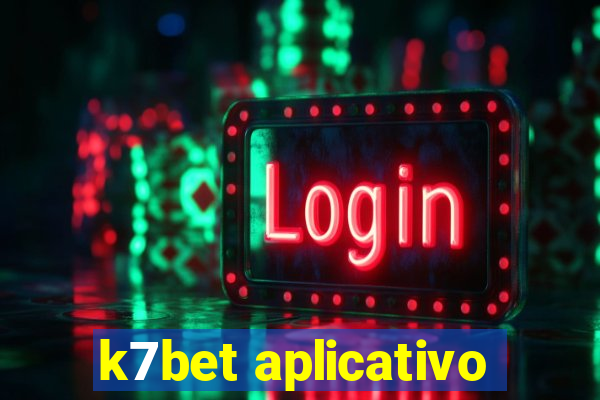 k7bet aplicativo