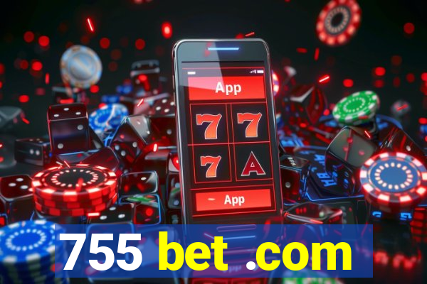 755 bet .com