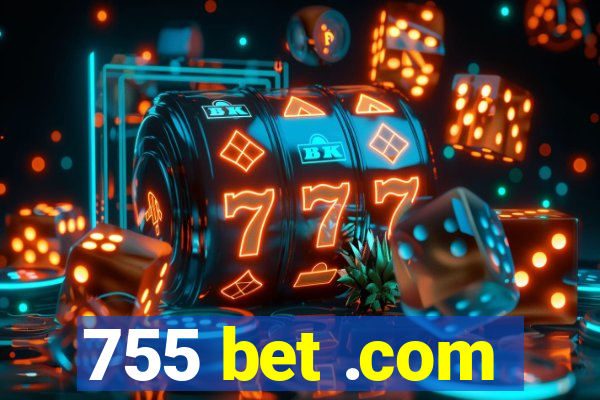 755 bet .com