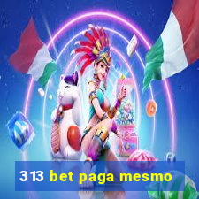 313 bet paga mesmo