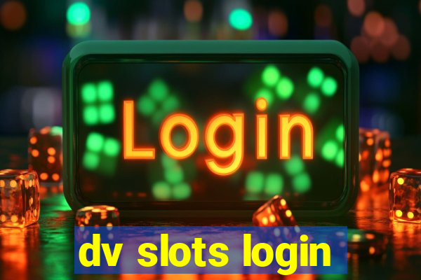 dv slots login