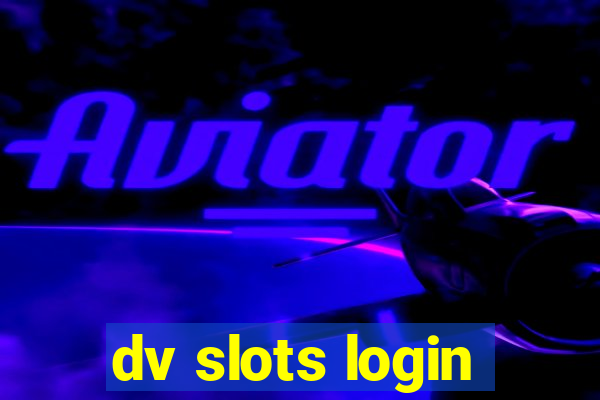 dv slots login