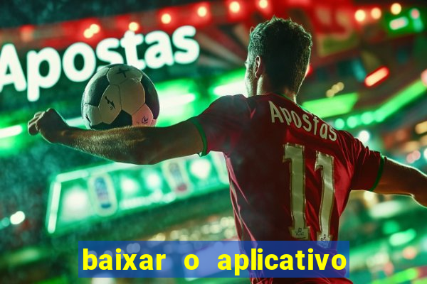 baixar o aplicativo bet nacional