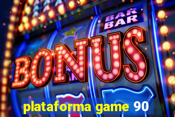 plataforma game 90