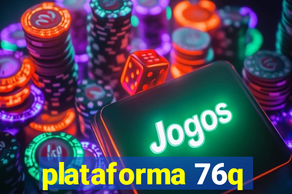 plataforma 76q