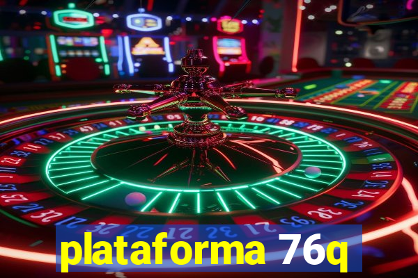 plataforma 76q