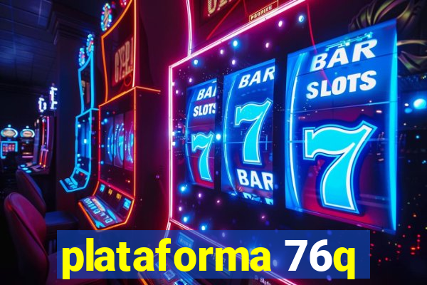 plataforma 76q