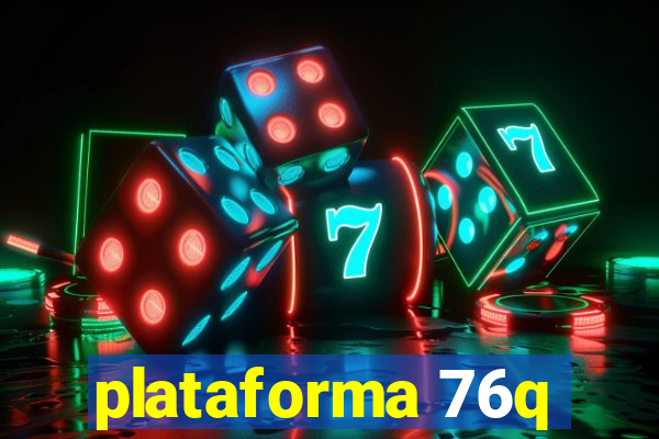 plataforma 76q