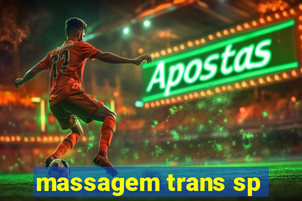 massagem trans sp