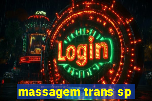 massagem trans sp