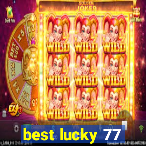 best lucky 77