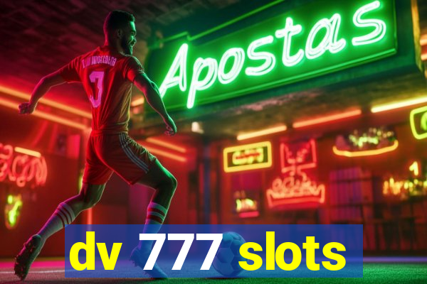 dv 777 slots