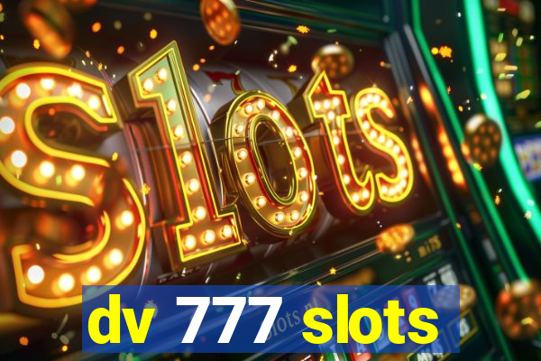 dv 777 slots