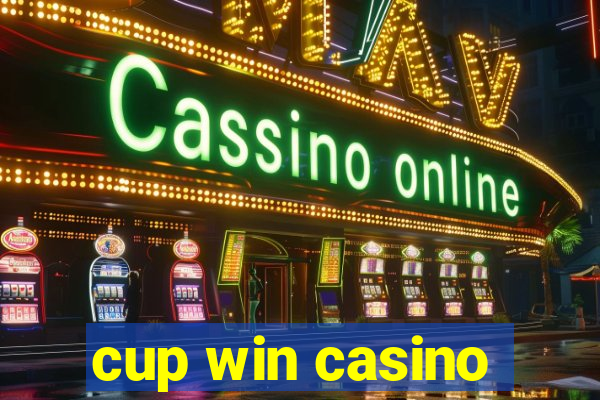 cup win casino