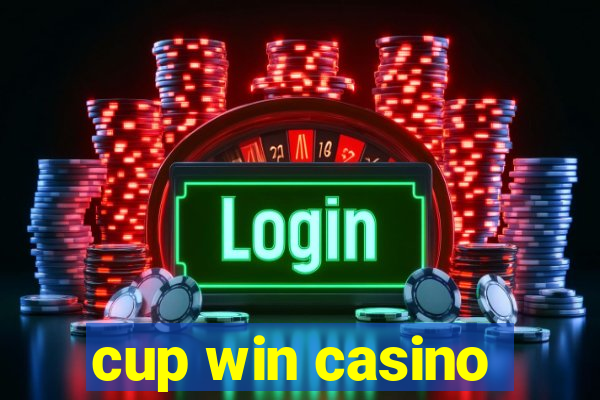 cup win casino