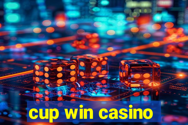 cup win casino