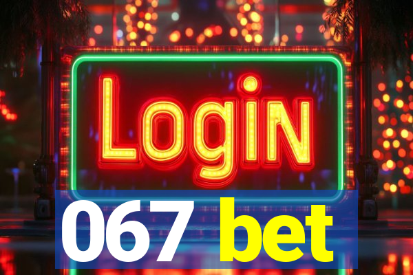 067 bet